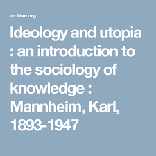 Ideology And Utopia An Introduction To The Sociology Of Knowledge Mannheim Karl 1893 1947 Free Download Borrow And Streaming Internet Archive Mannheim Physics Classroom Sociology