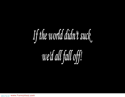 Short Stupid Funny Quotes Off The Worlds Stupid Sayings 10 0 Out Of 10 Based On 1 R Really Funny Quotes Short Funny Quotes Daily Encouragement Quotes