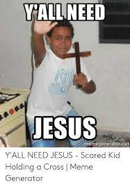 25 Best Memes About Y All Need Jesus Images Y All Need Jesus Images Memes