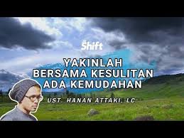 Yakinlah Dibalik Kesulitan Ada Kemudahan Ust Tengku Hanan Attaki Lc Youtube Youtube Hidup Qur An
