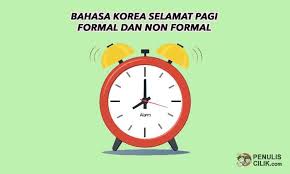 Bahasa Korea Selamat Pagi Formal Dan Non Formal Penulis Cilik Bahasa Korea Selamat Pagi Korea