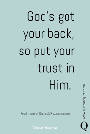 Maybe you would like to learn more about one of these? God S Got Your Back So Put Your Trust In Him Read More At Denisemrezsonya