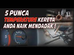Jadi jangan pelik kalau permulaan cerita. 5 Punca Temperature Kereta Naik Part 1 Youtube