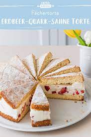 erdbeer quark sahne torte kuchen und torten rezepte leckere torten torten rezepte