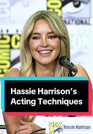 Hassie Harrison’s Acting Techniques Unveiled