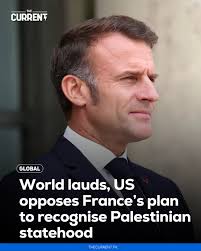 President Emmanuel Macron has said that France would formally recognise  Palestinian statehood during a United Nations (UN) meeting in September,  going