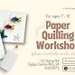 Paper Quilling Workshop (For Ages 7 - 12)