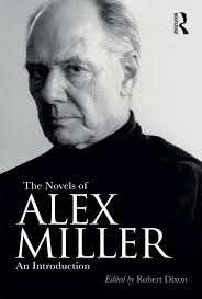 The Novels of Alex Miller; An Introduction