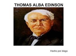Thomas Alva Edison. Por Diego de la Oliva