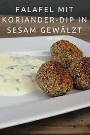 Turkische Falafel Mit Koriander Dip Foodblog Herzenskochin Rezept Rezepte Falafel Essen