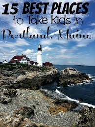 The 15 Best Things To Do In Portland Maine With Kids Maine Travel Maine Vacation East Coast Road Trip