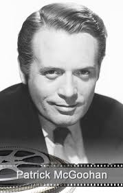 Patrick McGowan from the Danger Man series. Great Actor .Born in New York  of Irish parents. Died aged eighty in 2009.