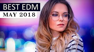 Download Best Edm Music May 2018 Electro House Charts Mix
