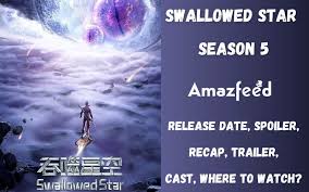 Swallowed Star Season 5 Release Date, Renewal Possibility: Do Fans Need To  Wait Longer? » Amazfeed