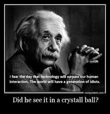 Albert Einstein Quotes Technology Idiots Quotesgram Albert Einstein Quotes Technology Einstein Quotes Einstein