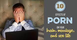 Top 10 Effects of Porn on Your Brain, Your Marriage and Your Sex Life -  Bare Marriage