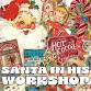 Meet Santa In His Workshop!