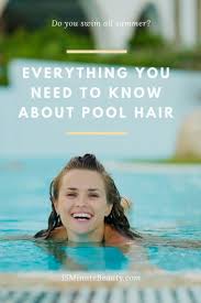 In The Pool Why Your Hair Turns Green And How To Fix It 15 Minute Beauty Fanatic Pool Hairstyles Best Beauty Tips Hair