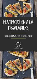 Flammkuchen A La Pissaladiere Geeignet Fur Den Thermomix Rezept Rezepte Lebensmittel Essen Kochrezepte