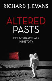 Altered Pasts Counterfactuals In History Evans Fba Frsl Frhists Sir Richard J 9781408705520 Amazon Com Books