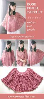 While it takes its inspiration from the past, this vintage capelet will add a timeless elegance to your spring wardrobe. Rose Finch Capelet A Vintage Lace Poncho Free Crochet Pattern Sweet Softies Amigurumi And Crochet