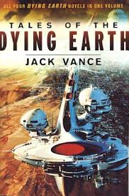 The jack vance information page. Tales Of The Dying Earth The Dying Earth The Eyes Of The Overworld Cugel S Saga And Rhialto The Marvellous