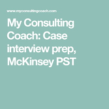 My Consulting Coach Case Interview Prep Mckinsey Pst Interview Coaching Interview Prep Interview