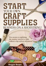 Locate all of the craft supplies that you own. Amazon Com Start Your Own Craft Supplies Business On A Shoestring Five Secrets To Exploiting The Massive Interest In Crafts Without A Big Upfront Investment Ebook Harper Maggie Kindle Store