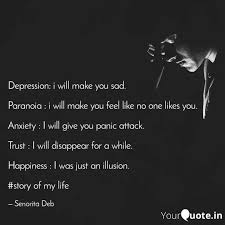 Let these funny paranoid quotes from my large collection of funny quotes about life add a little humor to your day. Depression I Will Make Y Quotes Writings By Senorita Deb Yourquote