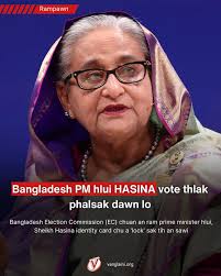 Bangladesh PM Hasina Vote Thlak Phalsak Dawn Lo