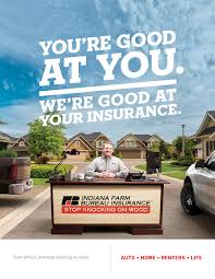 Compare rates of farm bureau indiana & other. Indiana Farm Bureau Insurance Integrated Advert By Young Laramore We Re Good At Your Insurance Ads Of The World