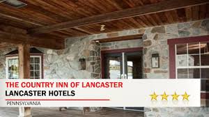 Book country living inn, lancaster on tripadvisor: The Country Inn Of Lancaster Lancaster Hotels Pennsylvania Youtube