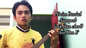 World peace entertainment 19 april 2019. Naim Daniel Sumpah Lirik And Chord Standard Chord Cover By Areman Youtube