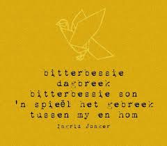 Bitterbessie Dagbreek Ingrid Jonker Afrikaanse Quotes Afrikaans Quotes Cool Words