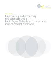 Pdf Empowering And Protecting Financial Consumers Bank Negara Malaysia S Consumer And Market Conduct Framework Fiqah Mhd Academia Edu
