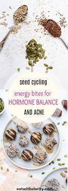 Seed Cycling Energy Bites Recipe Seed Cycling Hormone Balancing Hormone Balancing Diet