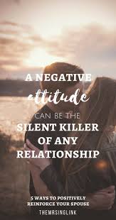 5 Ways To Positively Reinforce Your Spouse Relationship Quotes Negative Attitude Strong Marriage