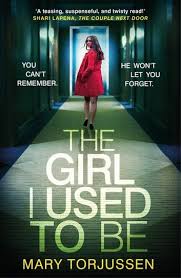 The Girl I Used To Be Ebook By Mary Torjussen Rakuten Kobo Thriller Books Psychological Book Club Books Books For Teens
