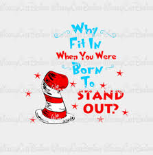 Why Fit In When You Were Born To Stand Out Autism Dr Seuss Why Fit In Svg Dxf Eps Png Digital File Dr Seuss Shirts Seuss Dr Seuss