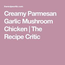Creamy Parmesan Garlic Mushroom Chicken The Recipe Critic Stuffed Mushrooms Garlic Mushrooms Mushroom Chicken