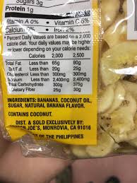Dried banana chips are 4% water, 58% carbohydrates, 34% fat, and 2% protein. These Trader Joe S Dried Banana Chips Have Banana Flavor Added To Them Mildlyinteresting