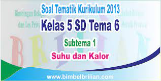 Organ gerak hewan dan manusia. Soal Tematik Kelas 5 Sd Tema 6 Subtema 1 Suhu Dan Kalor Dilengkapi Kunci Jawaban Bimbel Brilian