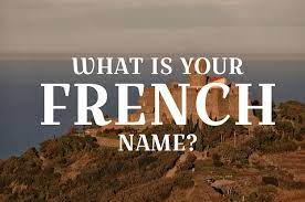 What Is Your French Name French Names French Words With Meaning French Words