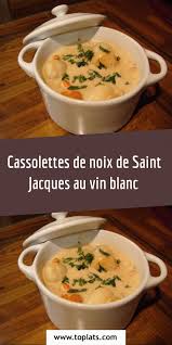 Cassolettes De Noix De Saint Jacques Au Vin Blanc En 2020 Recettes De Cuisine Cuisine Poisson Recette Poisson