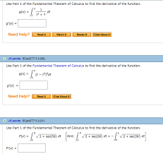 Maybe you would like to learn more about one of these? Use Part 1 Of The Fundamental Theorem Of Calculus To Chegg Com