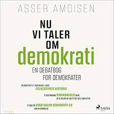 Sedan åren kring 1990 är demokrati det styrelseskick som de flesta länder uppger sig ha, även om det. Nu Vi Taler Om Demokrati Horbuch Download Asser Amdisen Paul Becker Lindhardt Og Ringhof Amazon De Bucher