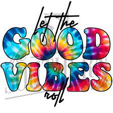 Let The Good Vibes Roll Png File Sublimation Design Digital Etsy In 2021 Love Png Sublime Peace And Love