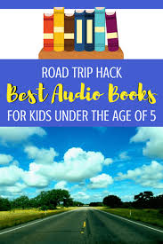 The trick is having a few to choose from and letting the kids decide which one appeals to them the most. Best Children S Audio Books For On The Road