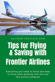 Travel Tips For Flying With Frontier Airlines Halee With A Flair In 2020 Travel Tips Airlines Solo Travel Tips