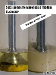 Selbstgemachte Mayonnaise Mit Dem Stabmixer Happy Plate Rezept Mayonnaise Mixer Selbstgemacht